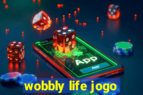 wobbly life jogo